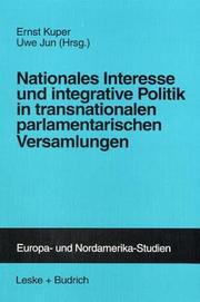 Cover of: Nationales Interesse und integrative Politik in transnationalen parlamentarischen Versammlungen (Reihe Europa- und Nordamerika-Studien)
