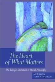 Cover of: The Heart of What Matters: The Role for Literature in Moral Philosophy