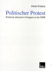 Cover of: Politischer Protest. Politisch alternative Gruppen in der DDR.