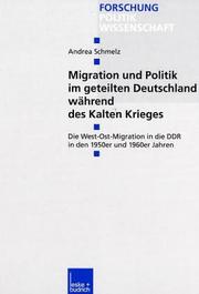 Cover of: Migration Und Politik Im Geteilten Deutschland Wahrend Des Kalten Krieges: Die West-Ost-Migration in Die Ddr in Den 1950er Und 1960er Jahren (Forschung Politikwissenschaft)