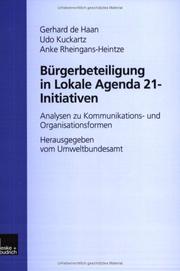 Cover of: Bürgerbeteiligung in Lokale Agenda 21- Initiativen. Analysen zu Kommunikations- und Organisationsformen. by Gerhard de Haan, Udo Kuckartz, Anke Rheingans-Heintze