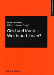 Cover of: Geld und Kunst - Wer braucht wen? by Peter Bendixen, Ullrich H. Laaser