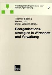 Cover of: Reorganisationsstrategien in Wirtschaft und Verwaltung by Thomas Edeling, Werner Jann, Dieter Wagner