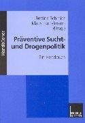 Cover of: Präventive Sucht- und Drogenpolitik. Ein Handbuch.