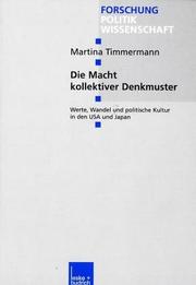 Cover of: Die Macht kollektiver Denkmuster. Werte, Wandel und politische Kultur in den USA und Japan.