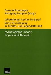 Cover of: Lebenslanges Lernen im Beruf, 5 Bde., Bd.3, Psychologische Theorie, Empirie und Therapie