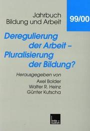 Cover of: Jahrbuch Bildung und Arbeit, Jahrb.1999/2000 : Deregulierung der Arbeit, Pluralisierung der Bildung?