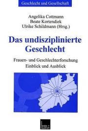 Cover of: Das undisziplinierte Geschlecht. Frauen- und Geschlechterforschung. Einblick und Ausblick.