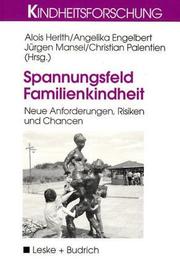 Cover of: Spannungsfeld Familienkindheit. Neue Anforderungen, Risiken und Chancen. by Alois Herlth, Angelika Engelbert, Jürgen Mansel, Christian Palentien