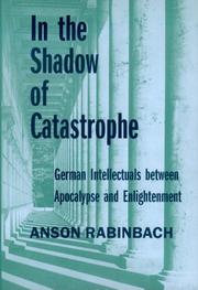 Cover of: In the Shadow of Catastrophe: German Intellectuals Between Apocalypse and Enlightenment (Weimar and Now: German Cultural Criticism)
