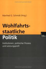 Cover of: Wohlfahrtsstaatliche Politik. Institutionen, Prozess und Leistungsprofil. by Manfred G. Schmidt