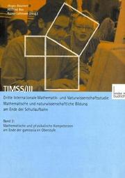 Cover of: TIMSS/III. Dritte Internationale Mathematik- und Naturwissenschaftsstudie. Mathematische und naturwissenschaftliche Bild, Bd.2, Mathematische und phys ... Kompetenzen am Ende der gymnasialen Oberstufe