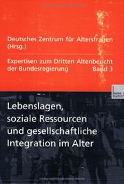 Cover of: Expertisen zum Dritten Altenbericht der Bundesregierung, Bd.3, Lebenslagen, soziale Ressourcen und gesellschaftliche Integration im Alter