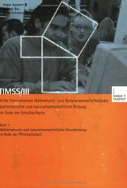 Cover of: TIMSS/III. Dritte Internationale Mathematik- und Naturwissenschaftsstudie. Mathematische und naturwissenschaftliche Bild, Bd.1, Mathematische und natu ... che Grundbildung am Ende der Pflichtschulzeit