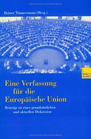 Cover of: Eine Verfassung für die Europäische Union. Beiträge zu einer grundsätzlichen und aktuellen Diskussion.