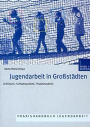 Cover of: Jugendarbeit in Großstädten. Leitlinien, Schwerpunkte, Praxismodelle.