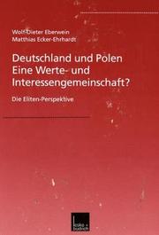 Cover of: Deutschland und Polen. Eine Werte- und Interessengemeinschaft? Die Eliten- Perspektive. by Wolf-Dieter Eberwein, Matthias Ecker