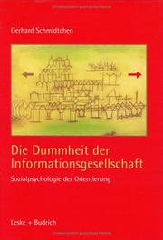 Cover of: Die Dummheit der Informationsgesellschaft. Sozialpsychologie der Orientierung.