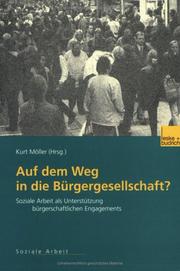Cover of: Auf dem Weg in die Bürgergesellschaft. Soziale Arbeit als Ünterstützung bürgerlichen Engagements.