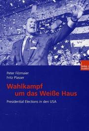Cover of: Wahlkampf um das Weiße Haus. Presidental Elections in den USA. by Peter Filzmaier, Fritz Plasser