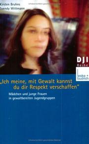 Cover of: ' Ich meine, mit Gewalt kannst du dir Respekt verschaffen'. Mädchen und junge Frauen in gewaltbereiten Jugendgruppen.