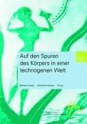 Cover of: Auf den Spuren des Körpers in der technogenen Welt.