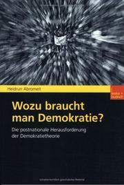 Cover of: Wozu braucht man Demokratie? Die postnationale Herausforderung der Demokratietheorie. by Heidrun Abromeit
