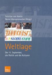 Cover of: Weltlage. Der 11. September, die Politik und die Kulturen. by Felicitas von Aretin, Dieter Lenzen, Bernd Wannenmacher