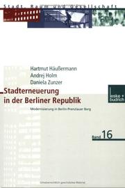Cover of: Stadterneuerung in der Berliner Republik. Modernisierung in Berlin- Prenzlauer Berg. by Hartmut Häußermann, Andrej Holm, Daniela Zunzer