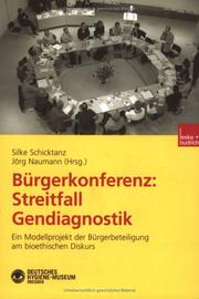 Cover of: Bürgerkonferenz: Streitfall Gendiagnostik. Ein Modellprojekt der Bürgerbeteilung am bioethischen Diskurs.