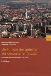 Cover of: Berlin. Von der geteilten zur gespaltenen Stadt? Sozialräumlicher Wandel seit 1990.