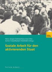 Cover of: Soziale Arbeit für den aktivierenden Staat. by Heinz-Jürgen Dahme, Hans-Uwe Otto, Achim Trube, Norbert Wohlfahrt