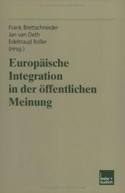 Cover of: Europäische Integration in der öffentlichen Meinung by Frank Brettschneider, Jan W. van Deth, Edeltraud Roller