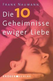 Cover of: Die 10 Geheimnisse ewiger Liebe.
