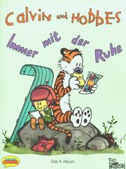 Cover of: Calvin und Hobbes, Bd.4, Immer mit der Ruhe! by Bill Watterson