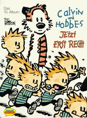 Cover of: Calvin und Hobbes, Bd.10, Jetzt erst recht
