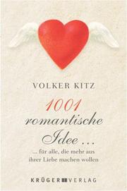 Cover of: 1001 romantische Idee. Für alle, die mehr aus ihrer Liebe machen wollen.