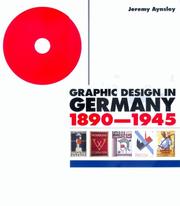 Cover of: Graphic Design in Germany: 1890-1945 (Weimar and Now: German Cultural Criticism) by Jeremy Aynsley