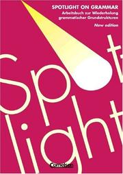 Cover of: Spotlight on Grammar, New Edition, Arbeitsbuch zur Wiederholung grammatischer Grundstrukturen