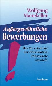 Cover of: Außergewöhnliche Bewerbungen. Wie Sie schon bei der Präsentation Pluspunkte sammeln.