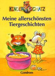 Cover of: Kinderschatz. Meine allerschönsten Tiergeschichten.