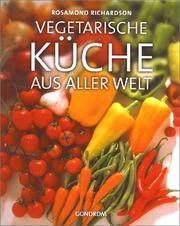 Cover of: Vegetarische Rezepte aus aller Welt. by Rosamond Richardson, Debbie Patterson