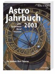 Cover of: Astro-Jahrbuch 2003. So stehen Ihre Sterne: Liebe, Gesundheit, Beruf, Finanzen.