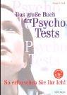 Cover of: Das große Buch der Psycho- Tests. So erforschen Sie Ihr Ich.