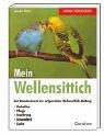 Cover of: Mein Wellensittich: Das Standardwerk zur artgerechten Wellensittich-Haltung