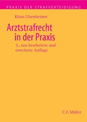 Arztstrafrecht in der Praxis by Klaus Ulsenheimer