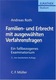 Cover of: Familien- und Erbrecht mit ausgewählten Verfahrensfragen. Ein fallbezogenes Examinatorium. by Andreas Roth