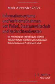 Cover of: Informationssysteme und Vorfeldmaßnahmen von Polizei, Staatsanwaltschaft und Nachrichtendiensten. Zur Vernetzung von Strafverfolgung und Kriminalitäts ... ialer Kommunikation und Persönlichkeitsschutz