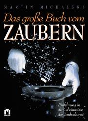 Cover of: Das große Buch vom Zaubern. Einführung in die Geheimnisse der Zauberkunst.