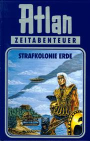 Cover of: Atlan, Bd.5, Strafkolonie Erde by Hanns Kneifel